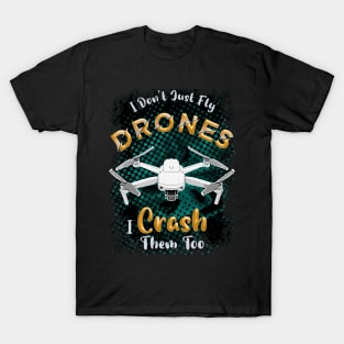 Funny Pilot Quote About Drones T-Shirt